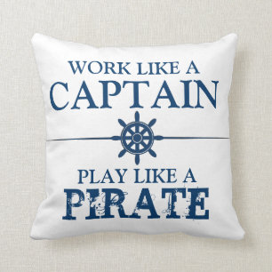 Work like a captain, Play like a pirate Throw Pillow