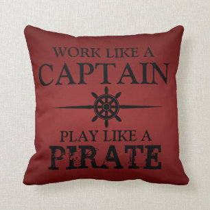 Work Like A Captain, Play Like A Pirate Throw Pillow