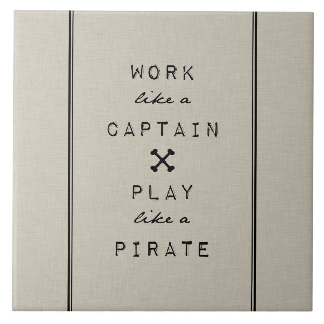 Work Like A Captain Play Like A Pirate Tile (Front)