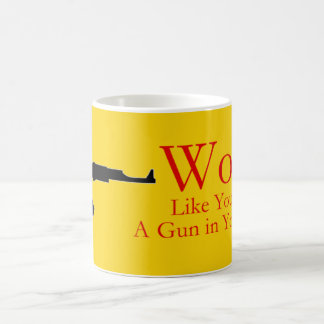 Work like you have a gun in your back Coffee Mug