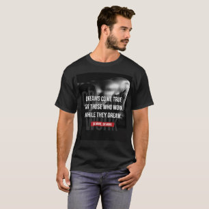 Work Makes Dreams Come True - Workout Motivational T-Shirt