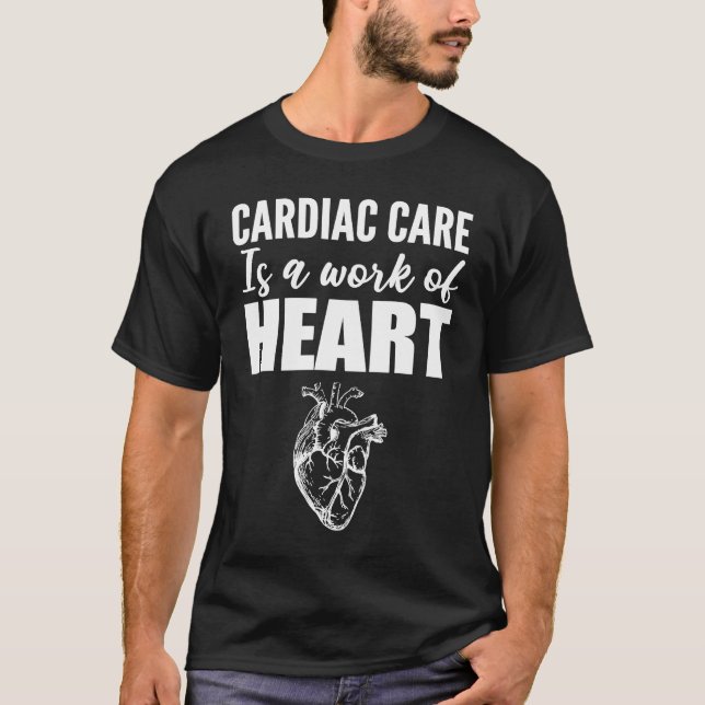 Work of Heart Neurologist Or Cardiologist T-Shirt (Front)