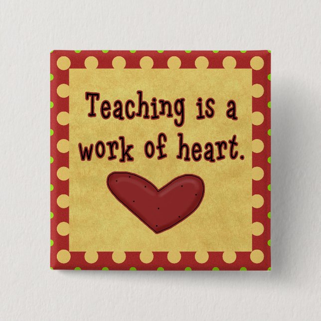 Work of Heart Teacher 2 Inch Square Button (Front)