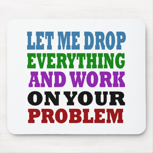Work On Your Problems Mouse Pad (Front)
