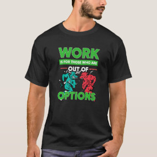 Work Options Trading Option Trader Stock Market In T-Shirt