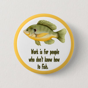 Work or Fish 2 Inch Round Button