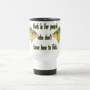 Work or Fish Travel Mug
