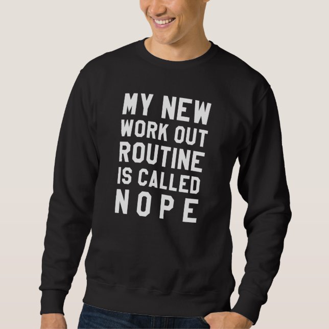 Work Out Routine Sweatshirt (Front)