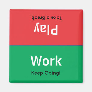Work   Play Magnet
