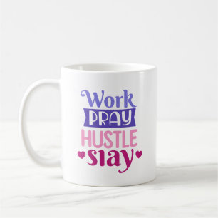 Work Pray Hustle Slay Motivational Coffee Mug 
