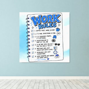 Work Rules Wall Art Wrapped Canvas (Gloss)