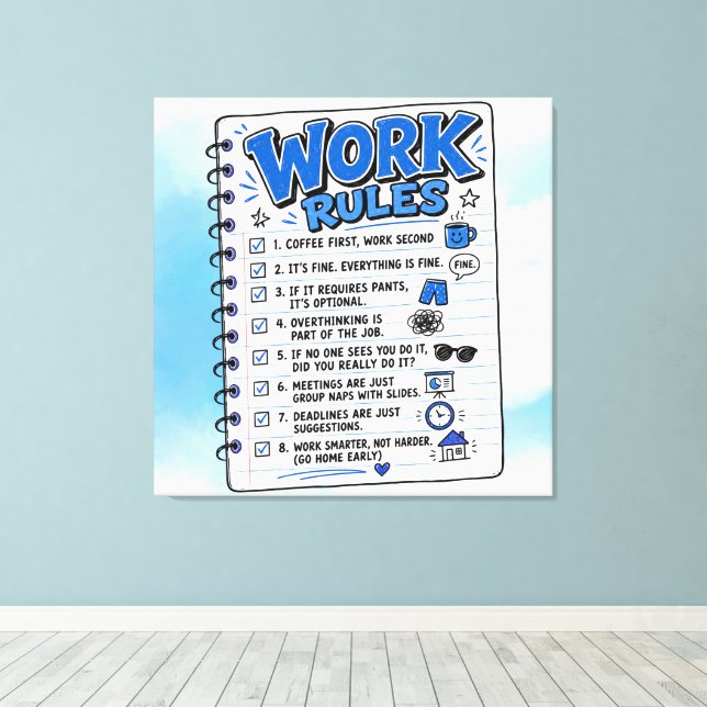 Work Rules Wall  Art  Wrapped Canvas (Gloss) (Insitu(Wood Floor))