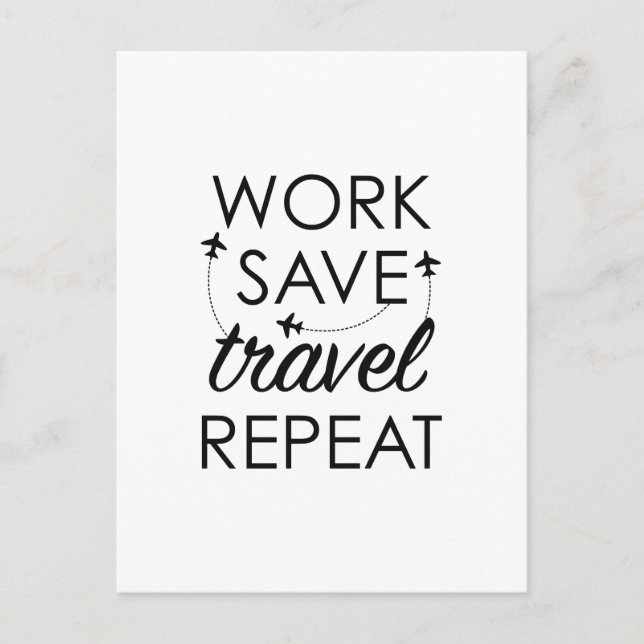 Work Save Travel Repeat Postcard (Front)