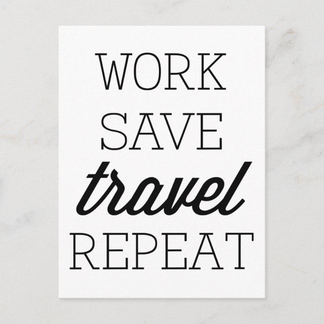 Work Save Travel Repeat Postcard (Front)