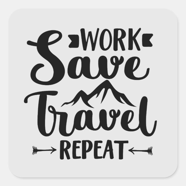 Work save travel repeat word art square sticker (Front)