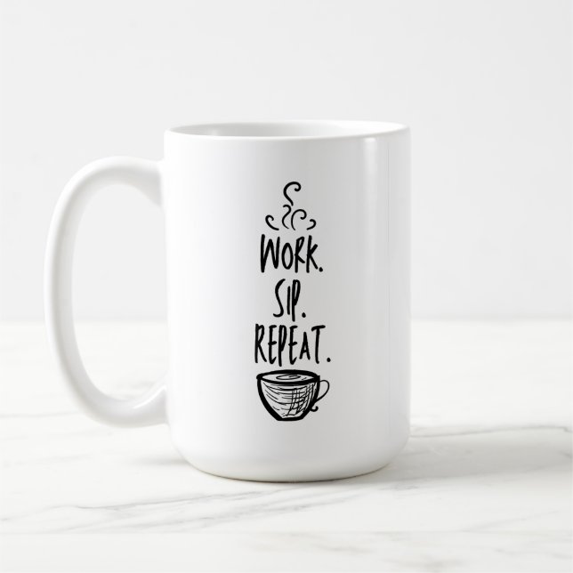 Work Sip Repeat Classic White Coffee Mug 15oz (Left)