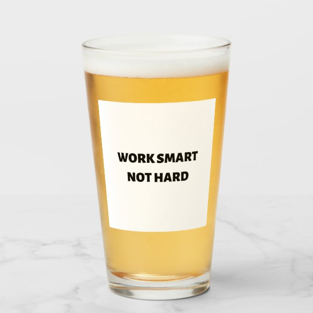 Work smart not hard glass (Front Filled)