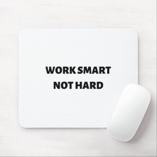 Work smart not hard mouse pad