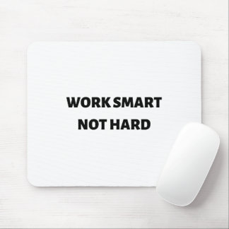 Work smart not hard mouse pad