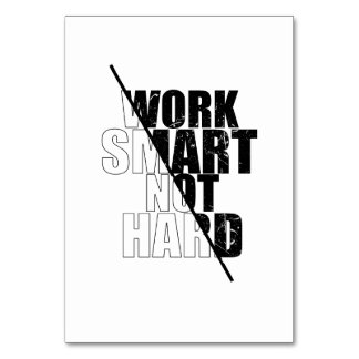 work smart not hard table number