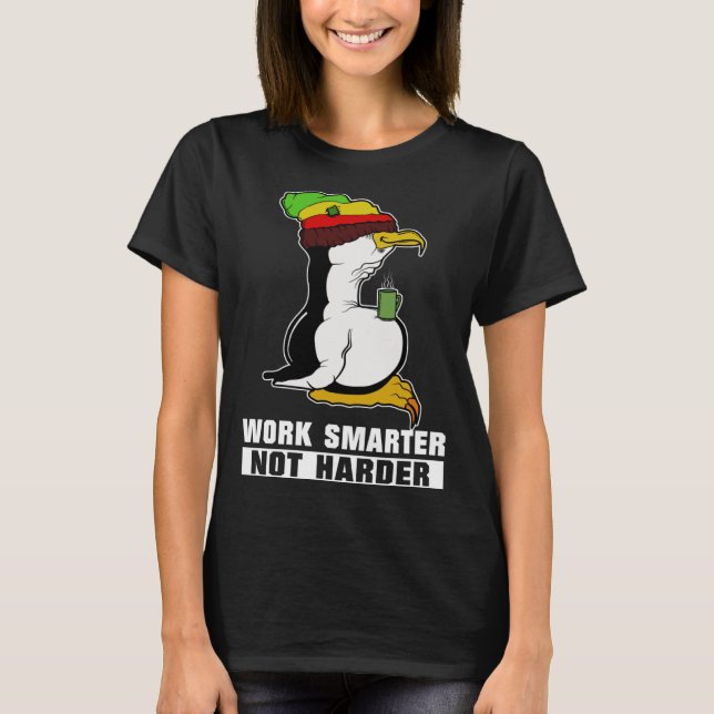 Work Smarter Not Harder Linux Penguin for Programm T-Shirt (Front)