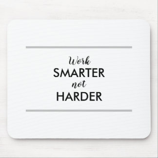 Work Smarter Not Harder Mouse Pad
