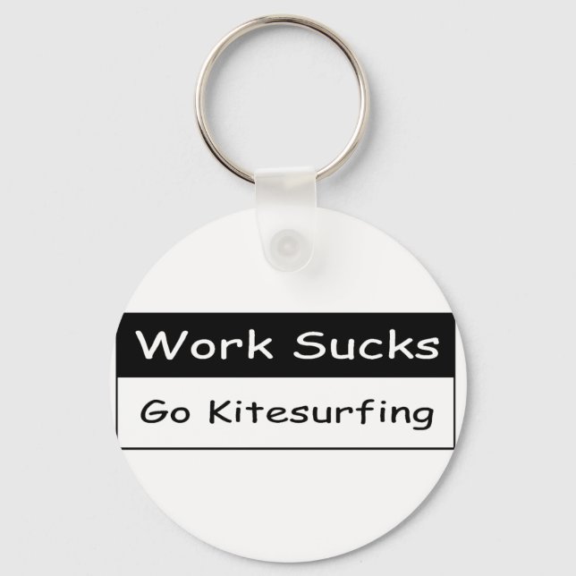 Work sucks keychain (Front)
