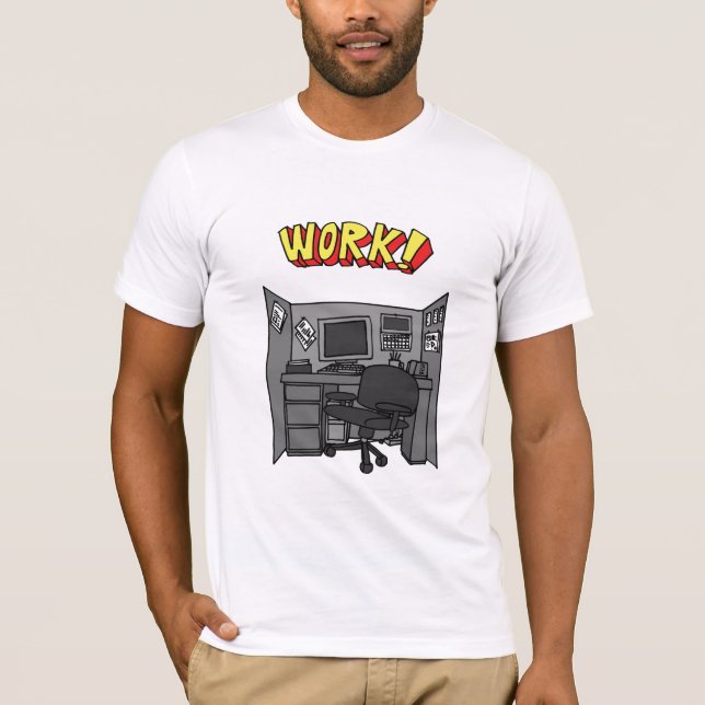 WORK! T-Shirt (Front)