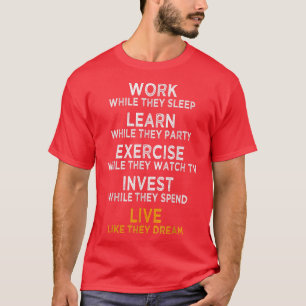 Work While They Sleep Business Life Motivation Quo T-Shirt