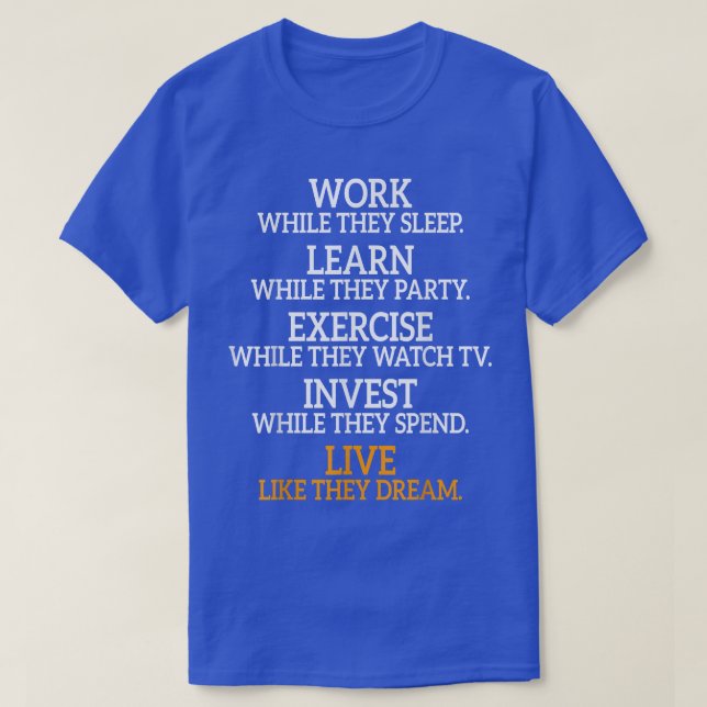 Work While They Sleep Business Life Motivation Quo T-Shirt (Design Front)