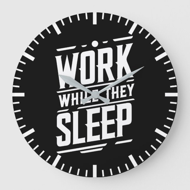 Work while they sleep, Success, Gym, Hustle, Grind Large Clock (Front)