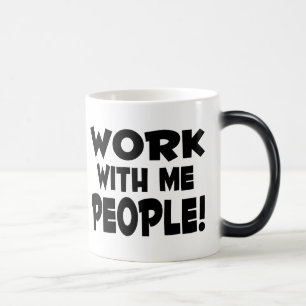 Work With Me People Magic Mug