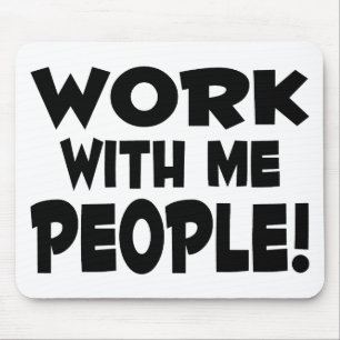 Work With Me People Mouse Pad
