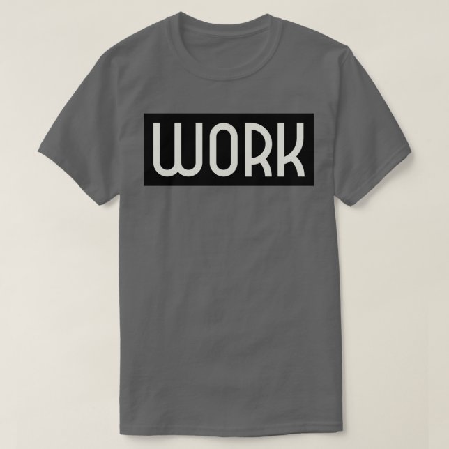 Work Workout Fitness T-Shirt (Design Front)
