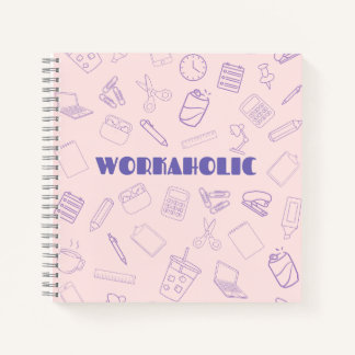 Workaholic notebook