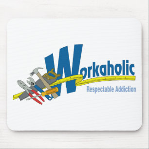 Workaholic Respectable Addiction Mouse Pad