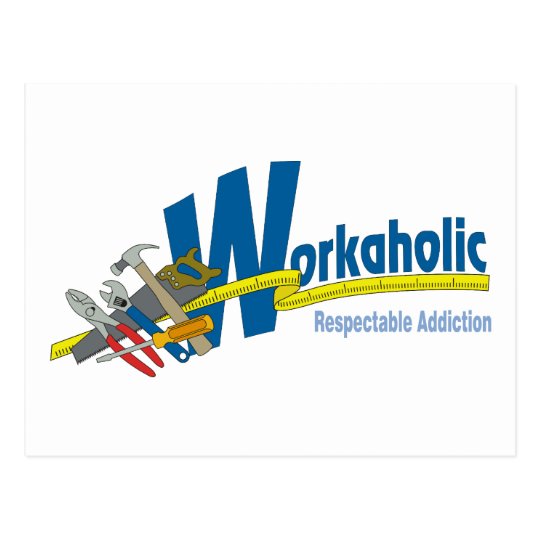 Workaholic Respectable Addiction Postcard