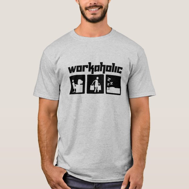 Workaholic T-Shirt (Front)