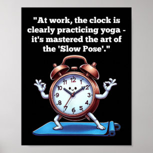 Workday Wisecracks Clock-watching Chronicles, Yoga Poster