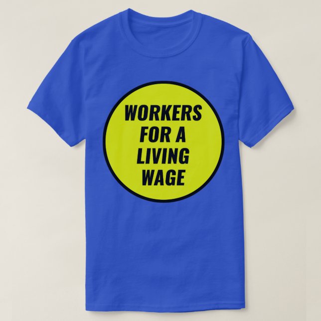 Workers For A Living Wage T-Shirt (Design Front)