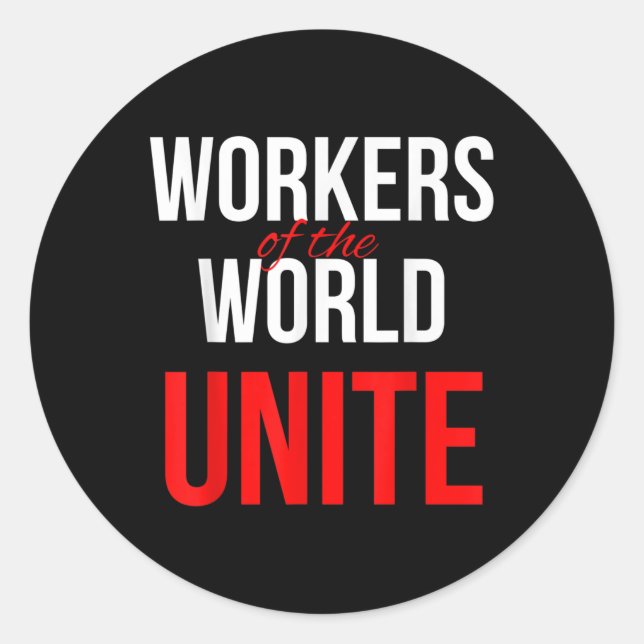 Workers Of The World Unite  Classic Round Sticker (Front)