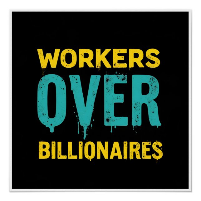 Workers Over Billionaires – Bold Activist Statemen Poster (Front)