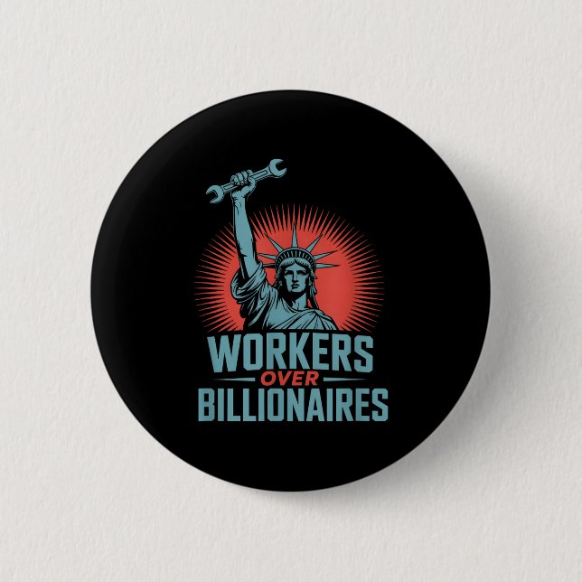 Workers Over Billionaires Protest Social Justice R 2 Inch Round Button (Front)