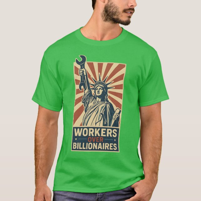 WORKERS OVER BILLIONAIRES T-Shirt (Front)