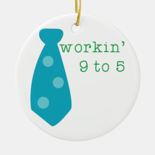 Workin 9 To 5 Ceramic Ornament