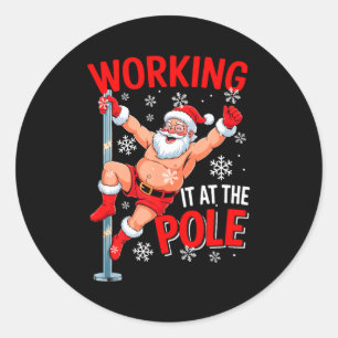 Working At Le Xmas Santa Dancing Funny Joke Dirty  Classic Round Sticker