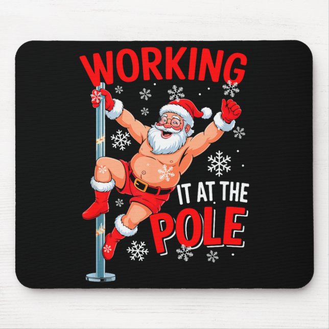 Working At Pole Xmas Santa Dancing Funny Joke Dirt Mouse Pad (Front)