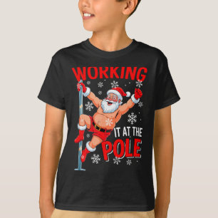 Working At Pole Xmas Santa Dancing Funny Joke Dirt T-Shirt