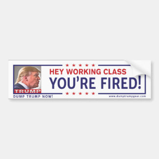 Working Class You're Fired Bumper Sticker