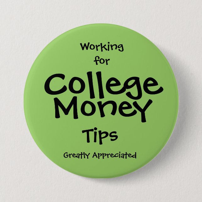 Working for College Money Button -green (Front)